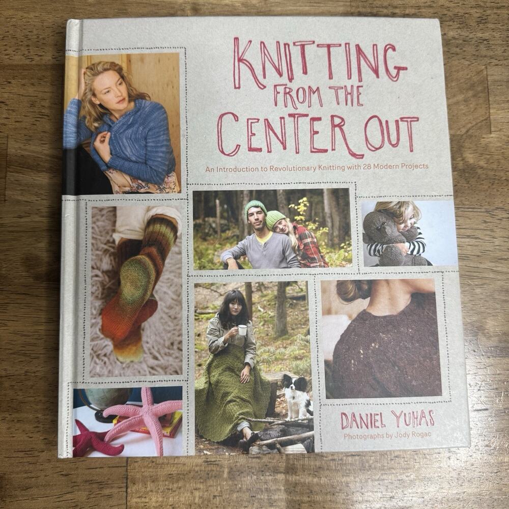 Knitting from the Center Out: An Introduction to Revolutionary Knitting with...